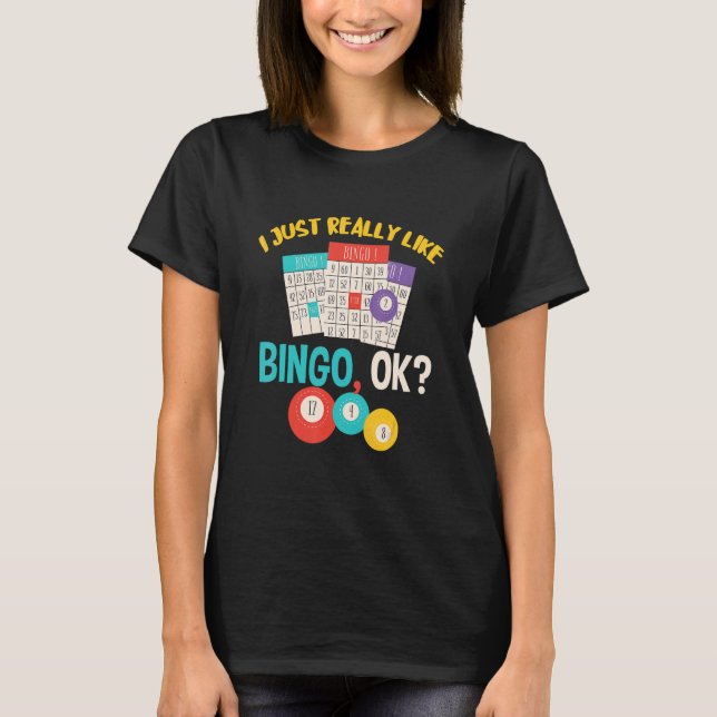 Bingo I Just Really Like Game Cards Bingo Balls Ga T-Shirt (Front)
