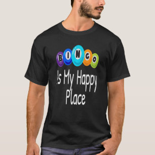 Bingo Is My Happy Place  Bingo Player Lover Winner T-Shirt