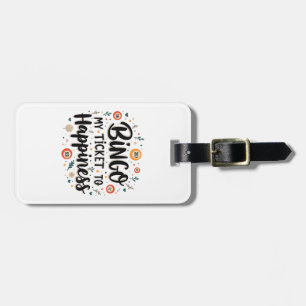 Bingo is My Ticket to Happiness Funny Bingo Game Luggage Tag