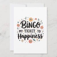 Bingo is My Ticket to Happiness Funny Bingo Game