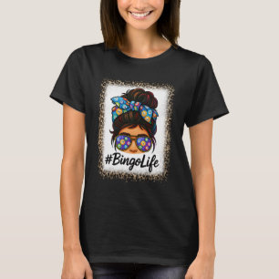 Bingo Life Messy Bun Women Bingo Lover Grandma Leo T-Shirt