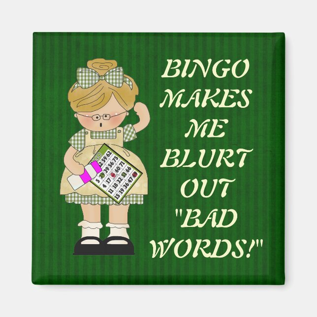 Bingo Makes Me magnet (Front)