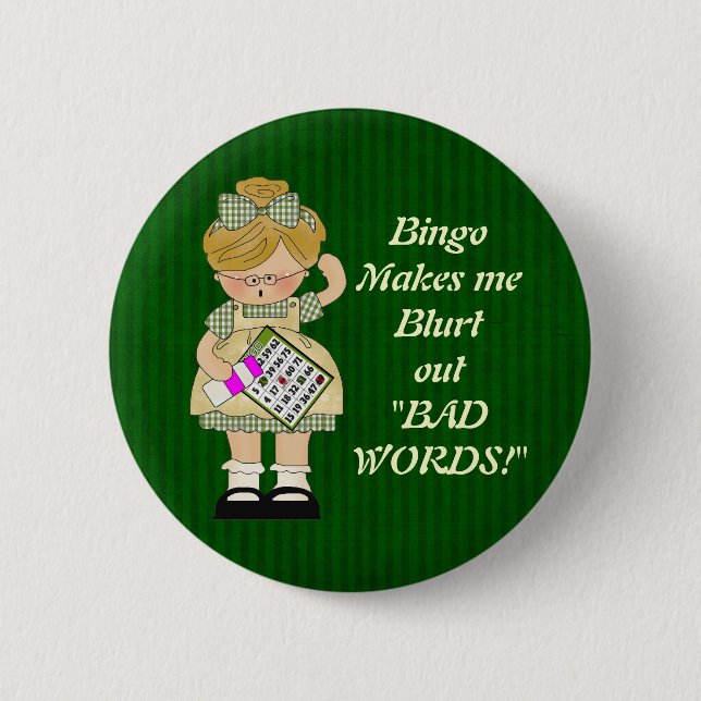Bingo Makes me magnet 6 Cm Round Badge (Front)