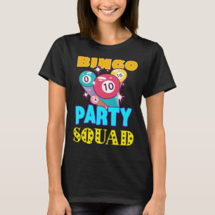 Bingo Party Squad Bingo Balls Gambling  Bingo Team T-Shirt