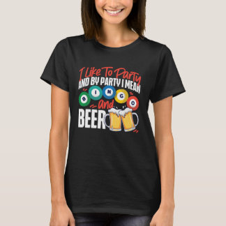 Bingo Player Beer I Like To Party And By Party I M T-Shirt