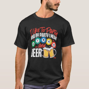 Bingo Player Beer I Like To Party And By Party I M T-Shirt