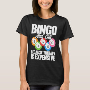 Bingo Player Bingo And Cats Because Therapy Is Exp T-Shirt