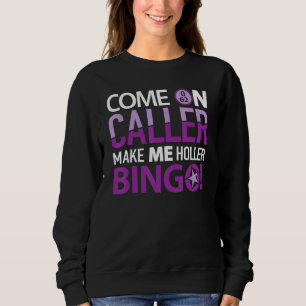 Bingo Player Bingo Game Player Men Women Sweatshirt