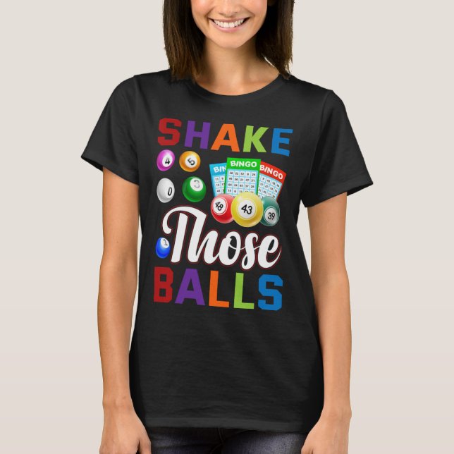 Bingo Player Bingo  Shake those balls T-Shirt (Front)