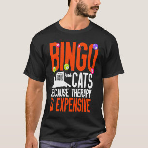 Bingo Player Cat Bingo And Cats Because Therapy Is T-Shirt