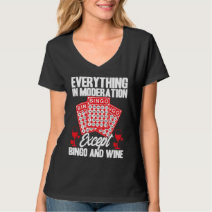 Bingo Player Everything In Moderation Except Bingo T-Shirt