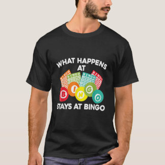 Bingo Player Funny What Happens At Bingo T-Shirt