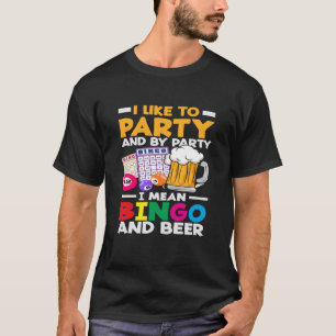 Bingo Player I Like To Party Bingo Beer Fun T-Shirt