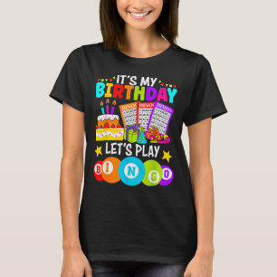 Bingo Player It's My Birthday Let's Play Bingo Xma T-Shirt