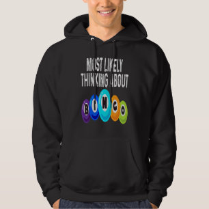 Bingo Player Most Likely Thinking About Bingo Winn Hoodie