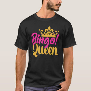 Bingo Queen  Bingo Player 4 T-Shirt