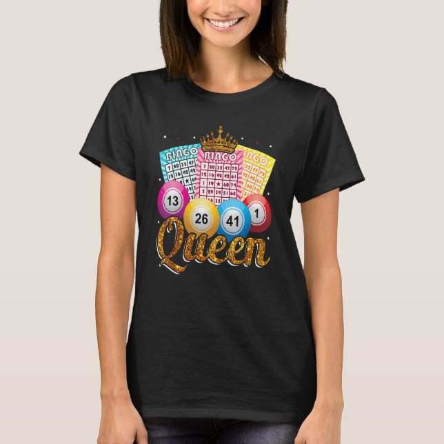 Bingo Queen  Bingo Player Caller Casino Gambling W T-Shirt (Front)