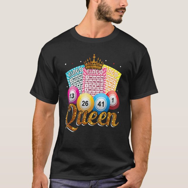 Bingo Queen  Bingo Player Caller Casino Gambling W T-Shirt (Front)