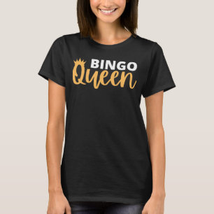 Bingo Queen Bingo Player Game Humour T-Shirt