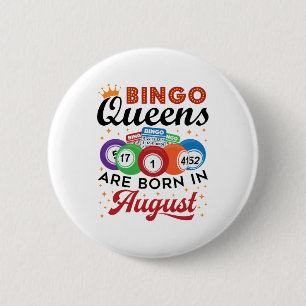 Bingo Queens Are Born in August 6 Cm Round Badge