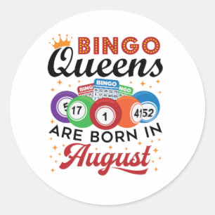 Bingo Queens Are Born in August Classic Round Sticker
