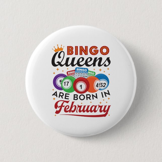 Bingo Queens Are Born in February 6 Cm Round Badge (Front)