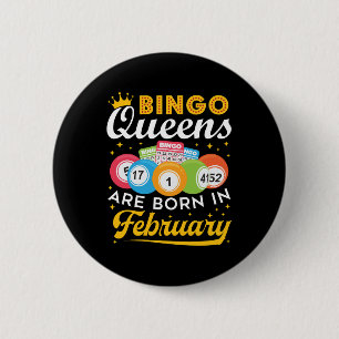 Bingo Queens Are Born in February Birthday  6 Cm Round Badge