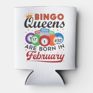 Bingo Queens Are Born in February Can Cooler