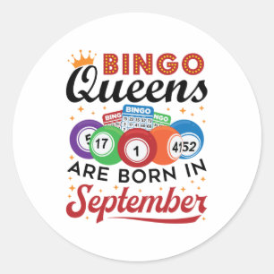 Bingo Queens Are Born in September Classic Round Sticker