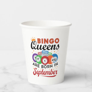 Bingo Queens Are Born in September Paper Cups