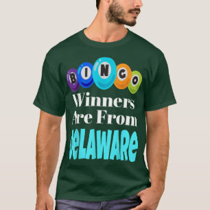 Bingo Winners Are From Delaware Funny Game Night B T-Shirt