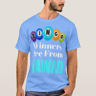 Bingo Winners Are From Hawaii Funny Game Night Bin T-Shirt
