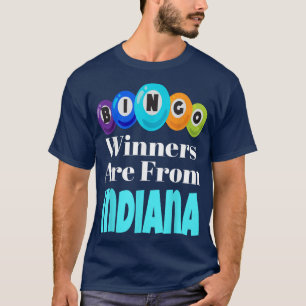 Bingo Winners Are From Indiana Funny Game Night Bi T-Shirt
