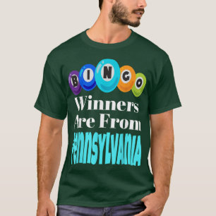 Bingo Winners Are From Pennsylvania Funny Game Nig T-Shirt