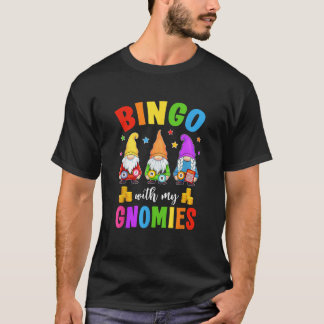 Bingo With My Gnomies Design Women Men Funny Bingo T-Shirt