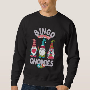 Bingo With My Gnomies Women Men Funny Bingo Gnome Sweatshirt