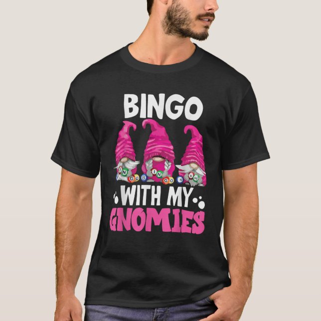 Bingo With My Gnomies Women Men Funny Bingo Gnome  T-Shirt (Front)