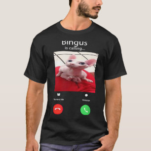 Bingus is Calling Big Cat Meme T-Shirt