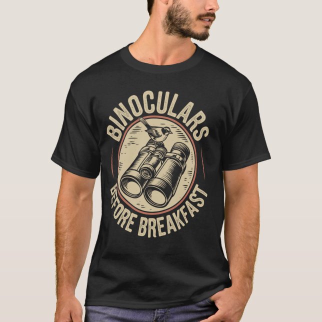 Binoculars Before Breakfast Funny Birdwatching Bir T-Shirt (Front)