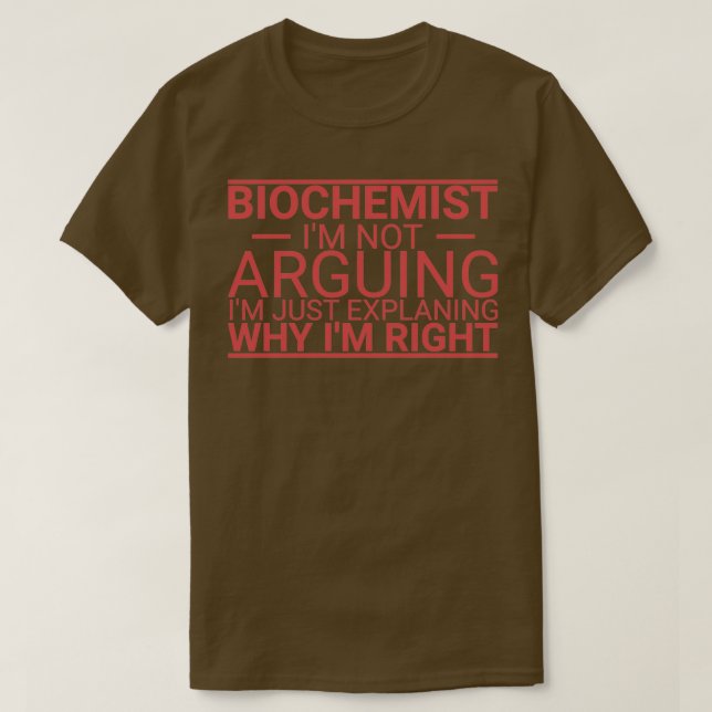 Biochemist Arguing Biochemistry T-Shirt (Design Front)