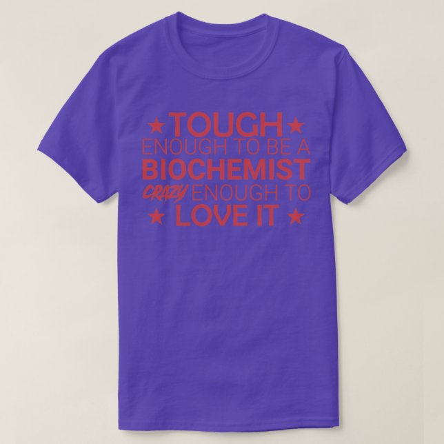 Biochemist Crazy Biochemistry 3 T-Shirt (Design Front)