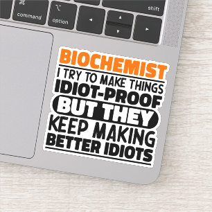 Biochemist I Try To Make Things Funny Quotes Cool