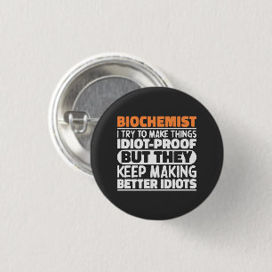 Biochemist I Try To Make Things Funny Sayings Cool 3 Cm Round Badge