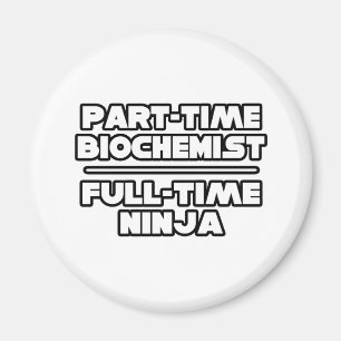 Biochemist / Ninja Magnet