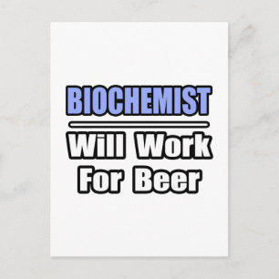 Biochemist...Will Work For Beer Postcard