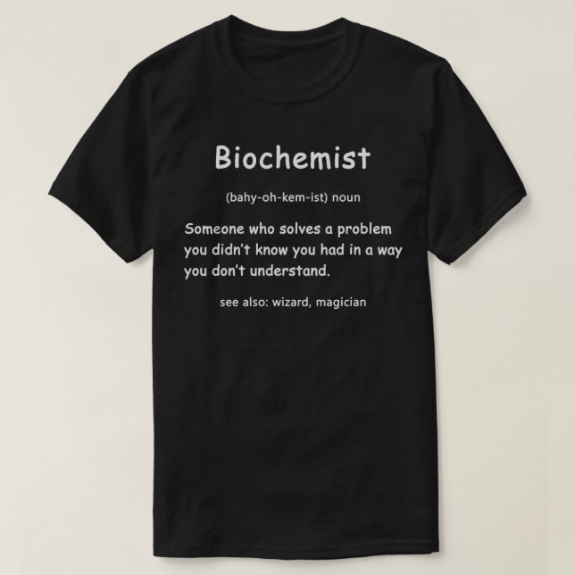 Biochemistry biochemistry gift for men student gif T-Shirt (Design Front)