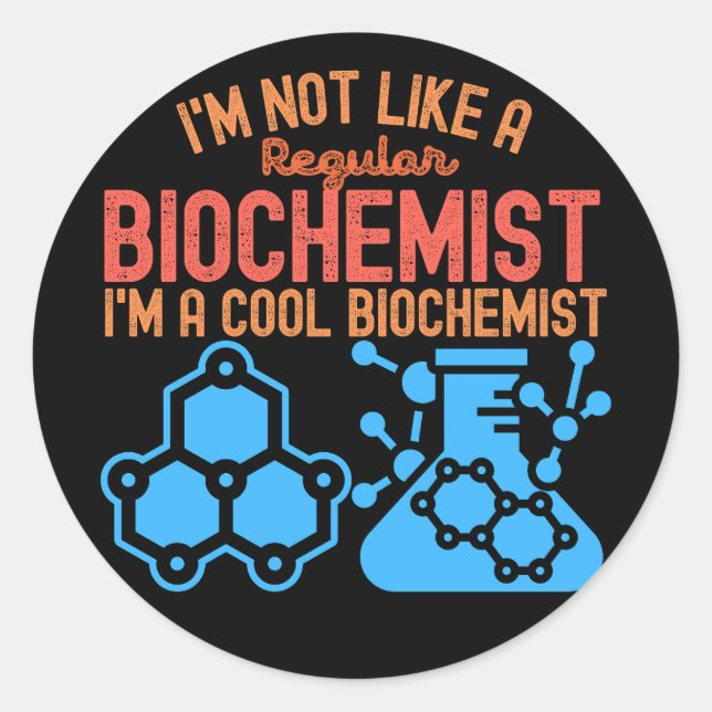 Biochemistry Graduation, Funny Biochemistry8 Classic Round Sticker (Front)