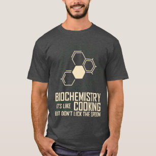Biochemistry Like Cooking But Dont Lick Spoon Bioc T-Shirt