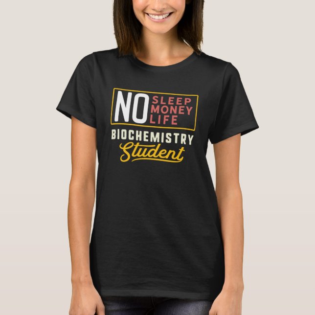 Biochemistry Major Studen Graduation T-Shirt (Front)