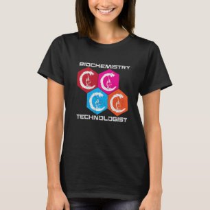 Biochemistry Technologist I Chemist I Physicist I  T-Shirt